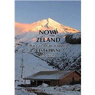 Nový Zéland – Práce, cestování, tramping – Cesta první - Michal Cigánek