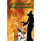 Křižák a čarodějnice - Richard Dostál