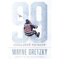 99: Hokejové príbehy - Wayne Gretzky