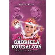 Gabriela Koukalová: miss biatlon - Roman Smutný
