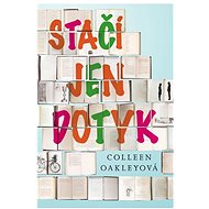 Stačí jen dotyk - Colleen Oakleyová