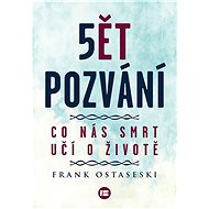 Pět pozvání - Frank Ostaseski