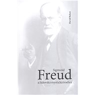 Freud a židovská mystická tradice - David Baken