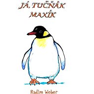 Já, tučňák Maxík - Radim Weber