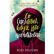 Co nedělat, když jste neviditelní - Ross Welford