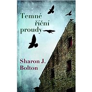 Temné říční proudy - Sharon J. Bolton