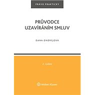 Průvodce uzavíráním smluv, 2. vydání - Dana Ondrejová