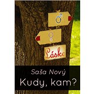 Kudy, kam? - Saša Nový