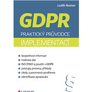 GDPR: A practical guide to implementation - Luděk Nezmar