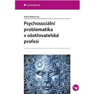Psychosocial issues in the nursing profession - Alena Mellanová