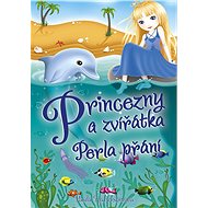 Princezny a zvířátka: Perla přání - Paula Harrisonová
