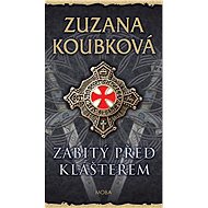 Killed in front of the monastery - Zuzana Koubková