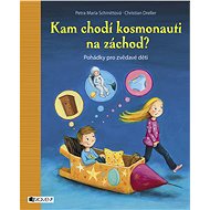 Kam chodí kosmonauti na záchod? - Elisabeth Zöllerová