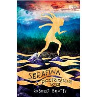 Serafína a roztrieštené srdce - Robert Beatty