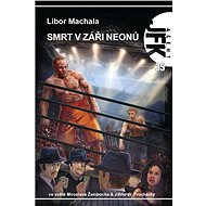 JFK 039 Smrt v záři neonů - Libor Machala