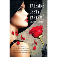 Tajemné cesty parfémů - Cristina Caboni