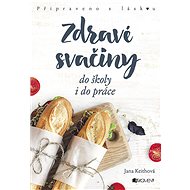 Zdravé svačiny do školy i do práce - Jana Keithová