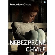 Nebezpečné chvíle - Renata Gavenčiaková
