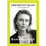 Nezastavitelná - Maria Šarapovová