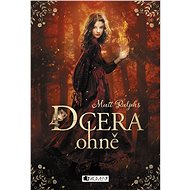 Dcera ohně - Matt Ralphs
