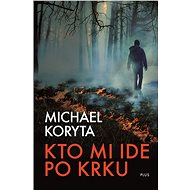 Kto mi ide po krku - Michael Koryta