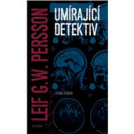 Umírající detektiv - Leif G. W. Persson