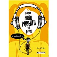 Jak jsem přežil pubertu své dcery - Jan Weiler
