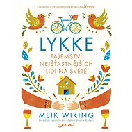 Lykke: Tajemství nejšťastnějších lidí na světě - Meik Wiking