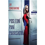 Poslední paní Parrishová - Liv Constantine