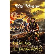 Asyrské tanky před branami Memfisu - Michail Achmanov