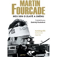 Martin Fourcade: Můj sen o zlatě a sněhu - Martin Fourcade