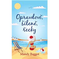 Opravdově, šíleně, řecky - Mandy Baggot