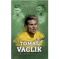 Tomáš Vaclík: skromná hvězda - Roman Smutný