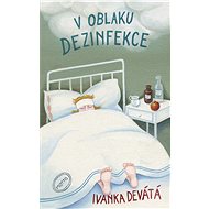 V oblaku dezinfekce - Ivanka Devátá