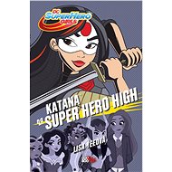 Katana na Super Hero High - Lisa Yeeová
