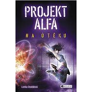 Projekt Alfa - Na útěku - Lenka Dostálová