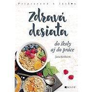 Zdravá desiata do školy aj do práce - Jana Keithová