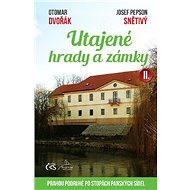 Utajené hrady a zámky II. (aneb Prahou podruhé po stopách panských sídel) - Otomar Dvořák