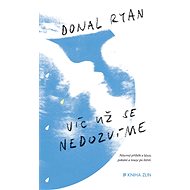 Víc už se nedozvíme - Donal Ryan