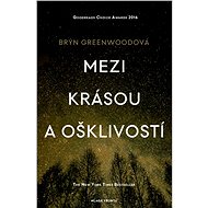 Mezi krásou a ošklivostí - Bryn Greenwoodová