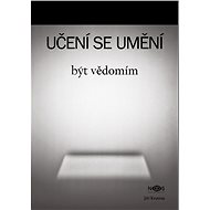 Učení se umění být vědomím - Jiří Krutina