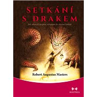 Setkání s drakem - Robert Augustus Masters