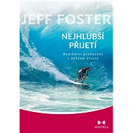 Nejhlubší přijetí - Jeff Foster