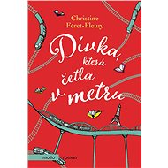 Dívka, která četla v metru - Christine Féret-Fleury