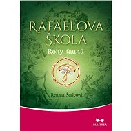 Rafaelova škola. Rohy faunů - Renata Štulcová