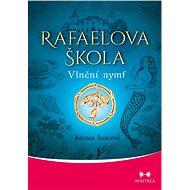 Rafaelova škola. Vlnění nymf - Renata Štulcová