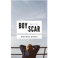 Boy With a Scar - Matouš Rýdel