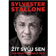 Sylvester Stallone: Žít svůj sen - Sylvester Stallone