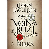Vojna ruží: Búrka - Conn Iggulden