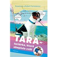 Tara, teriérka, která obeplula svět - Rosemary Forrester
